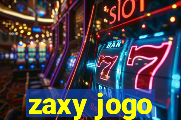 zaxy jogo